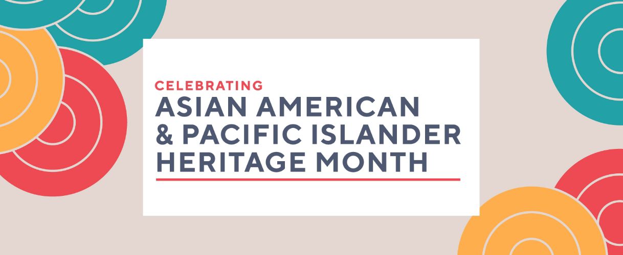 Celebrating AAPI Heritage Month